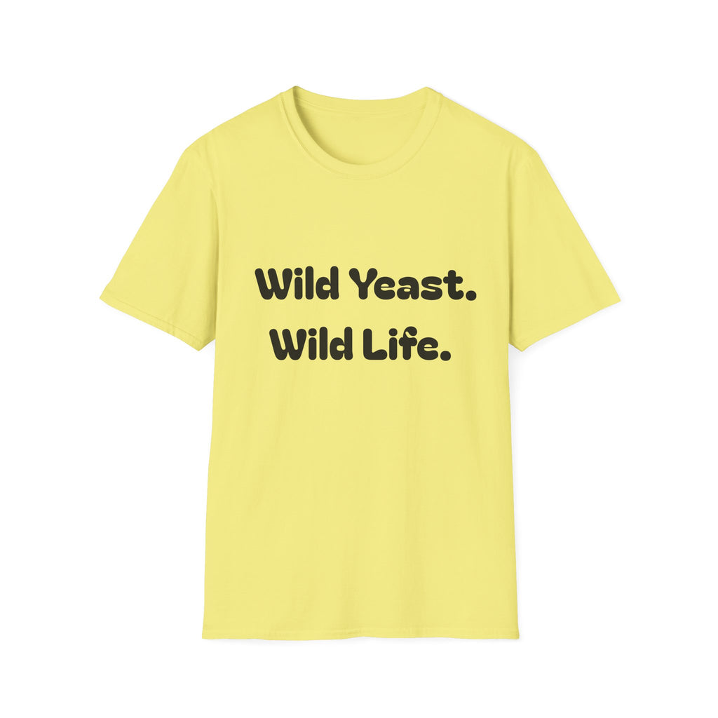 Wild Yeast Wild Life T-Shirt | Baking Humor Shirt