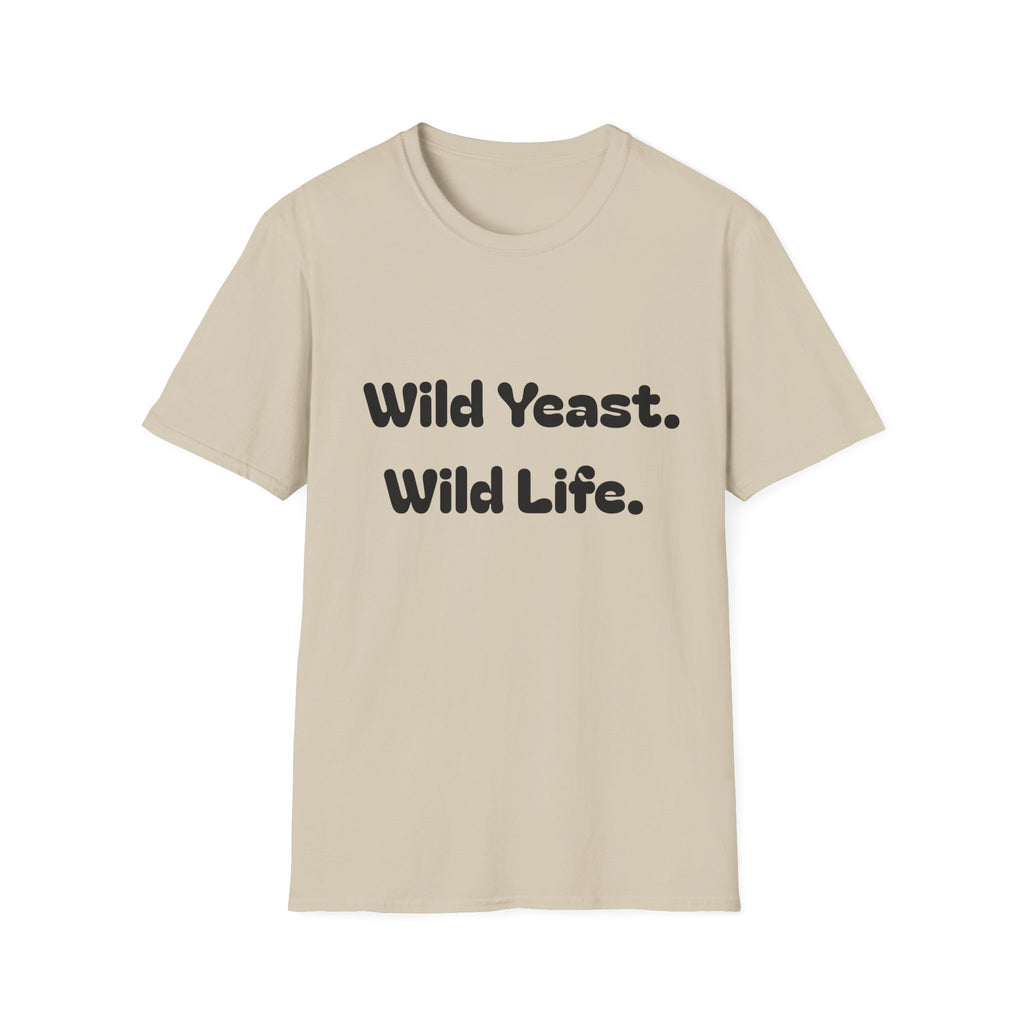 Wild Yeast Wild Life T-Shirt | Baking Humor Shirt