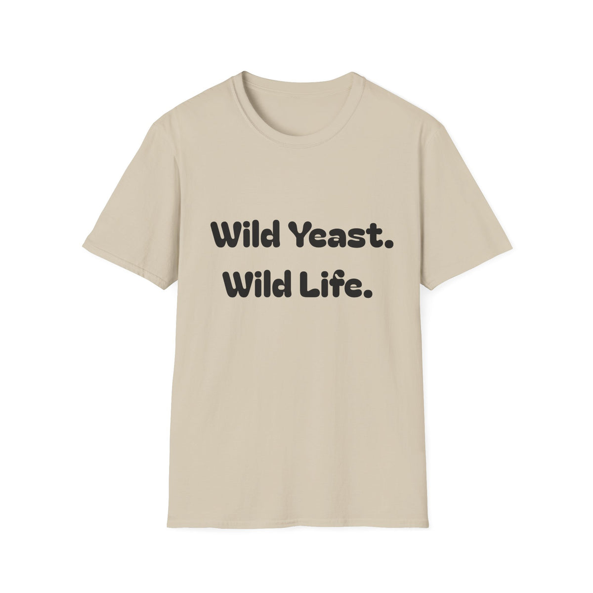 Wild Yeast Wild Life T-Shirt | Baking Humor Shirt