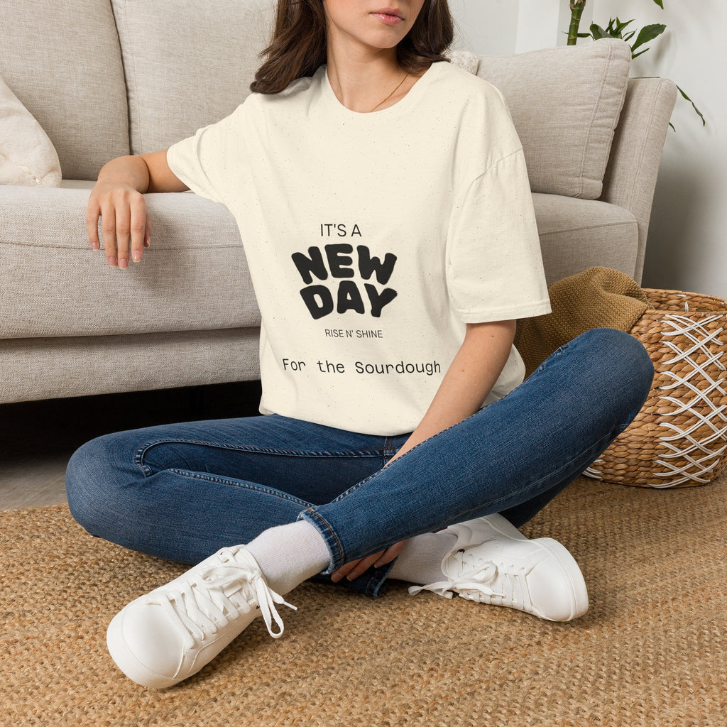 It's a New Day Rise n Shine for the Sourdough T-Shirt | Positive Quote Graphic Tee