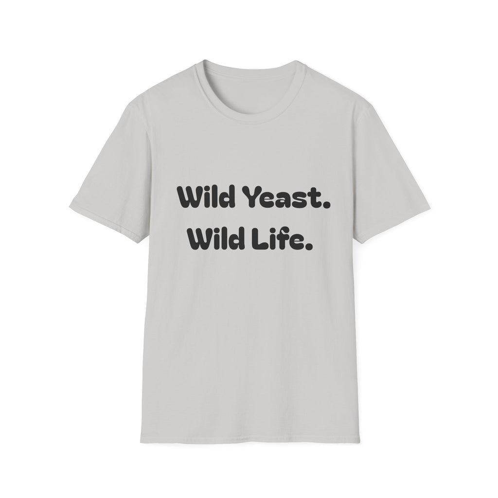 Wild Yeast Wild Life T-Shirt | Baking Humor Shirt