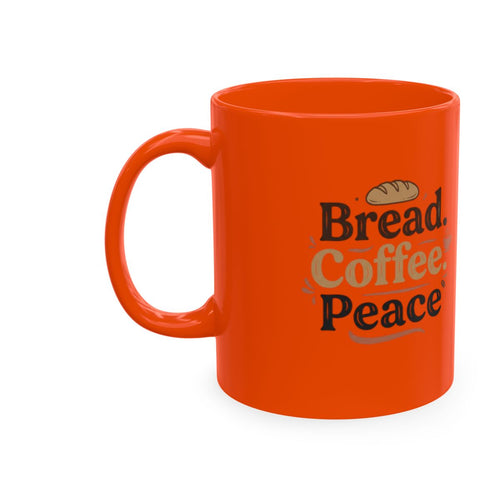 Bread. Coffee. Peace. Ceramic Mug  11 oz. — Fall, Cozy Kitchen Coffee Cup Gift