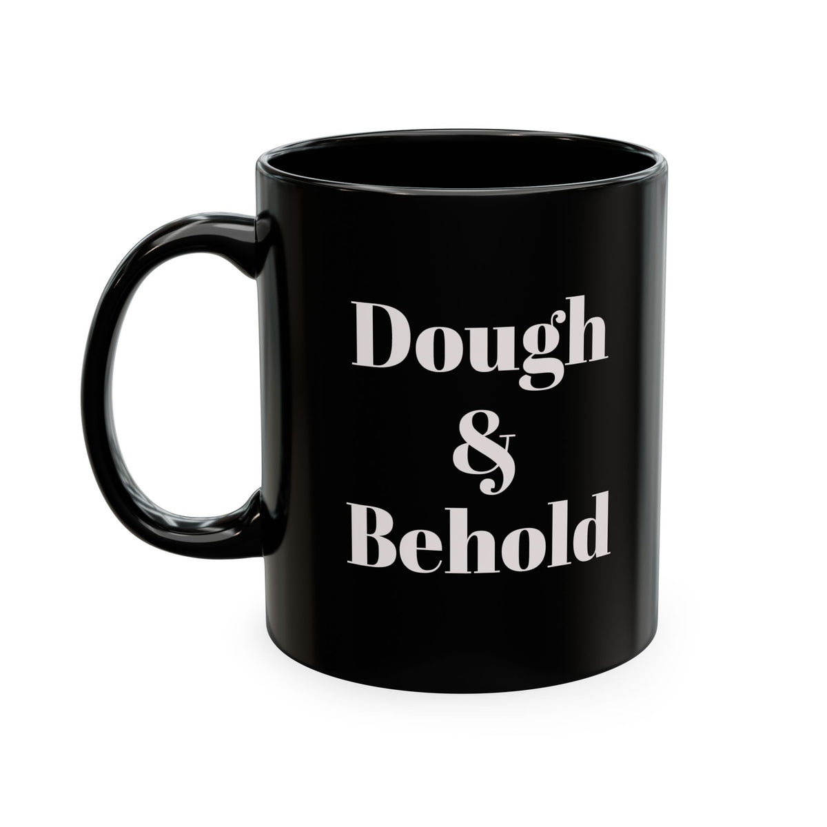 Ceramic Mug — “Dough & Behold” Sourdough Theme, Vintage Pastry Baker Quote Coffee Cup