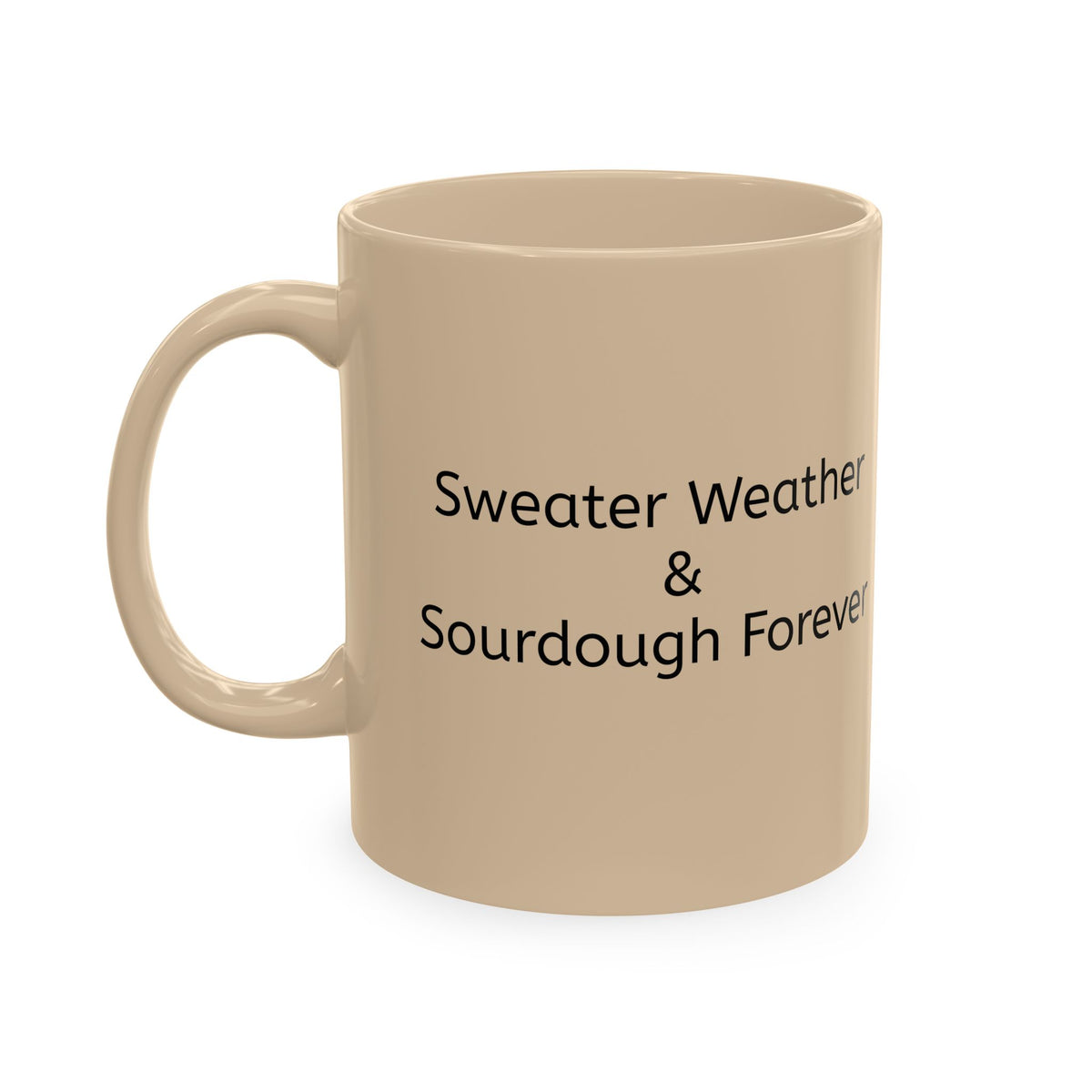 Sweater Weather & Sourdough Forever - 11 oz Ceramic Mug — Cozy Autumn Coffee Cup