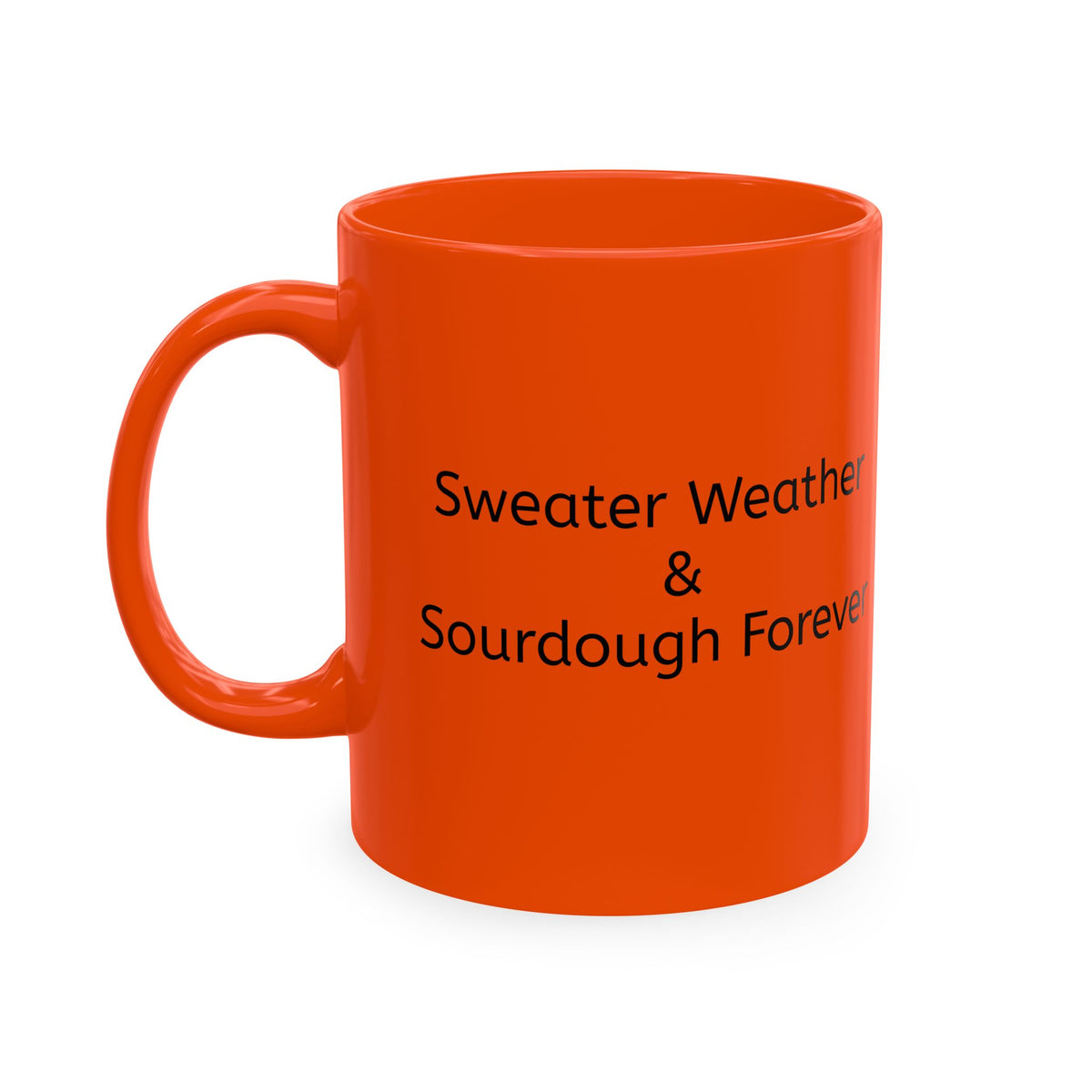 Sweater Weather & Sourdough Forever - 11 oz Ceramic Mug — Cozy Autumn Coffee Cup