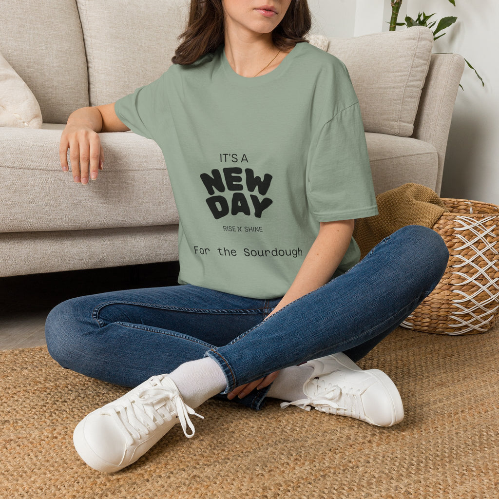It's a New Day Rise n Shine for the Sourdough T-Shirt | Positive Quote Graphic Tee