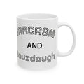 Sarcasm and Sourdough Mug | Ceramic Coffee Cup