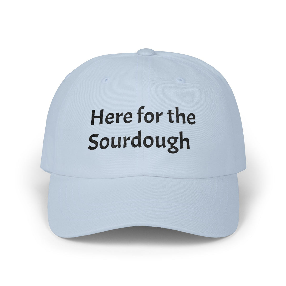 Here for the Sourdough Trucker Cap | Embroidered Baseball Hat