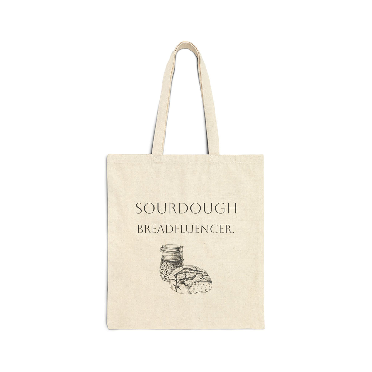 Sourdough Breadfluencer Cotton Tote Bag