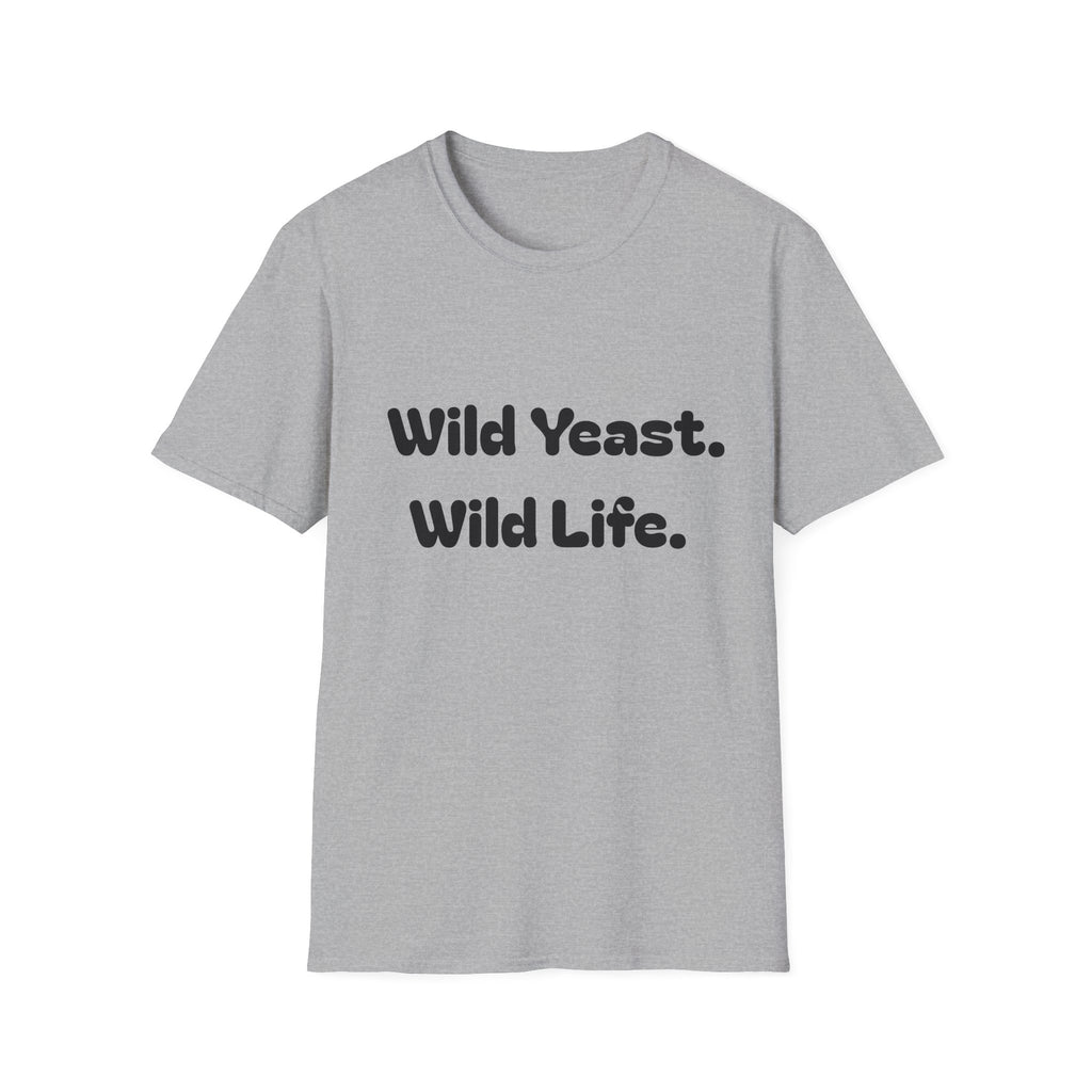 Wild Yeast Wild Life T-Shirt | Baking Humor Shirt