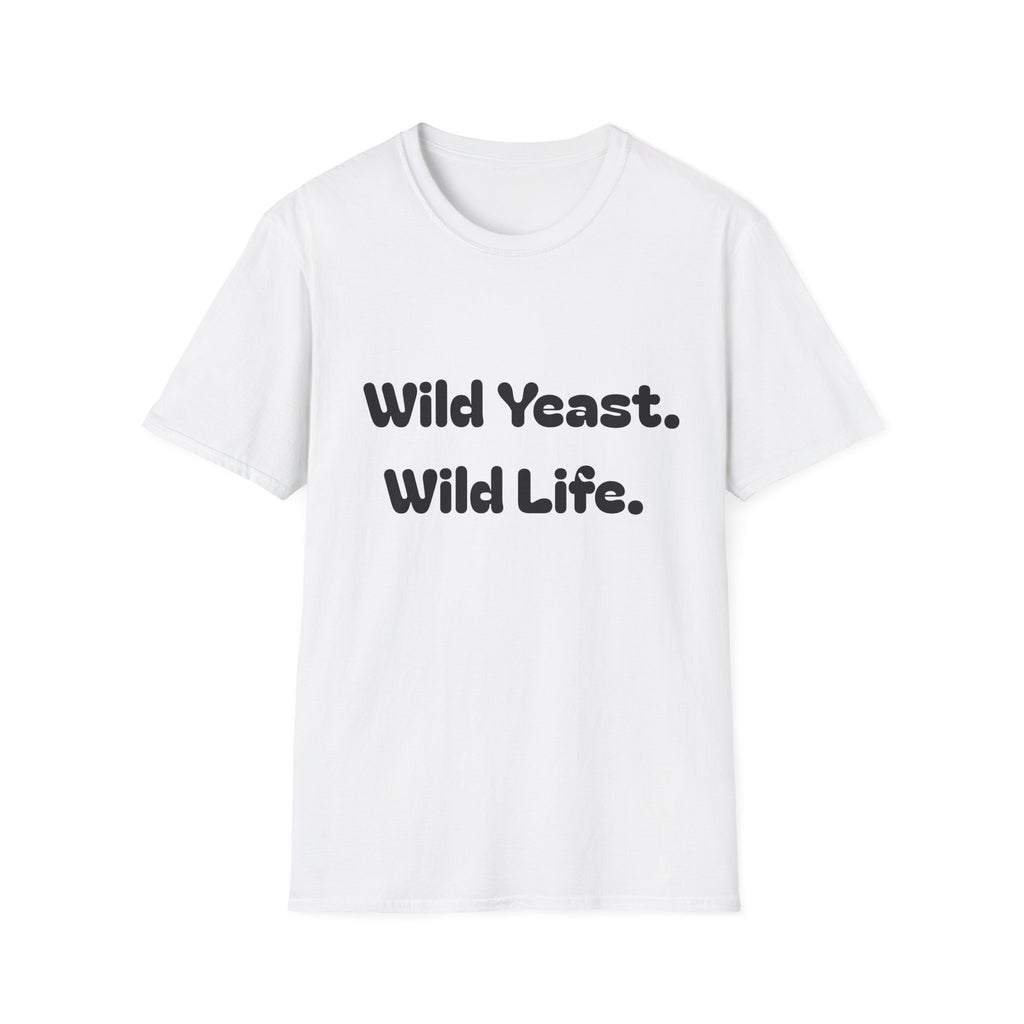 Wild Yeast Wild Life T-Shirt | Baking Humor Shirt
