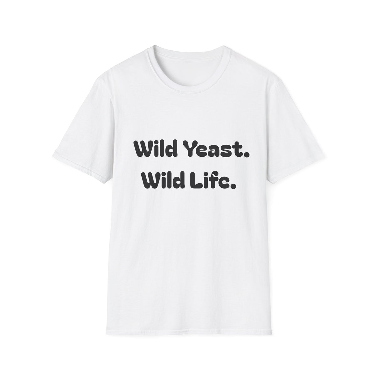 Wild Yeast Wild Life T-Shirt | Baking Humor Shirt