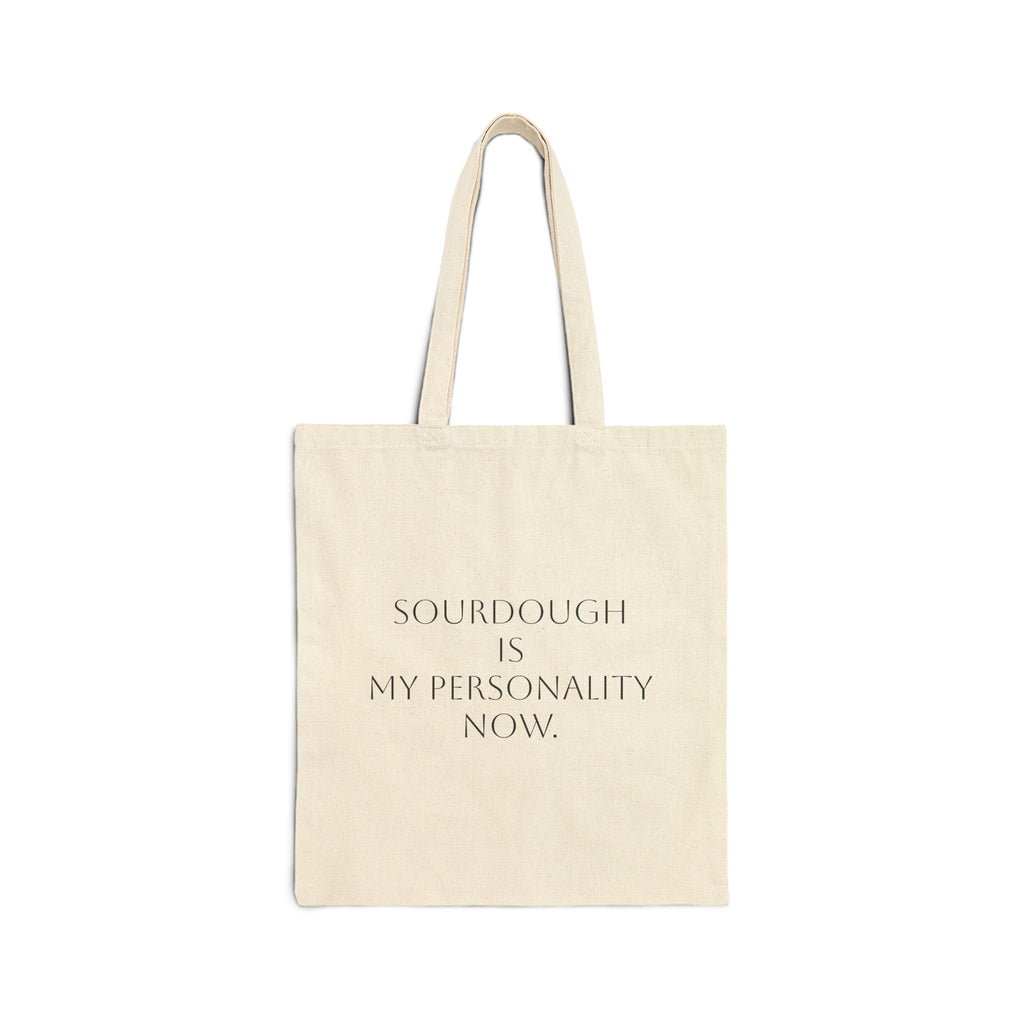 Tote Bag — “Sourdough Is My Personality Now” Cotton Canvas Grocery & Farmers Market Tote