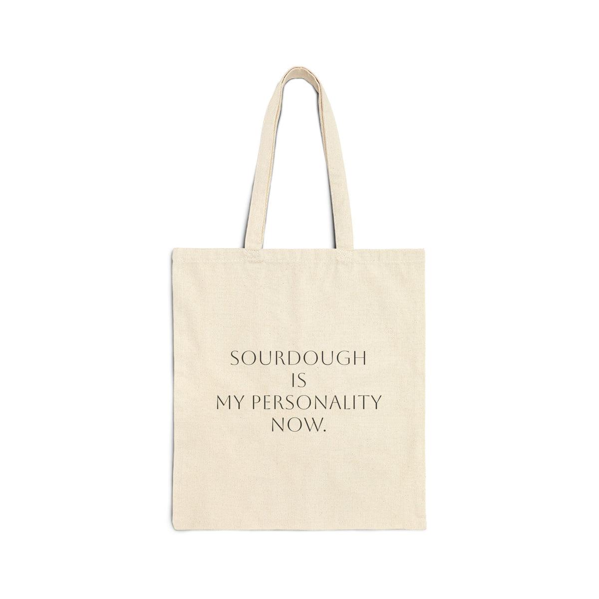 Tote Bag — “Sourdough Is My Personality Now” Cotton Canvas Grocery & Farmers Market Tote